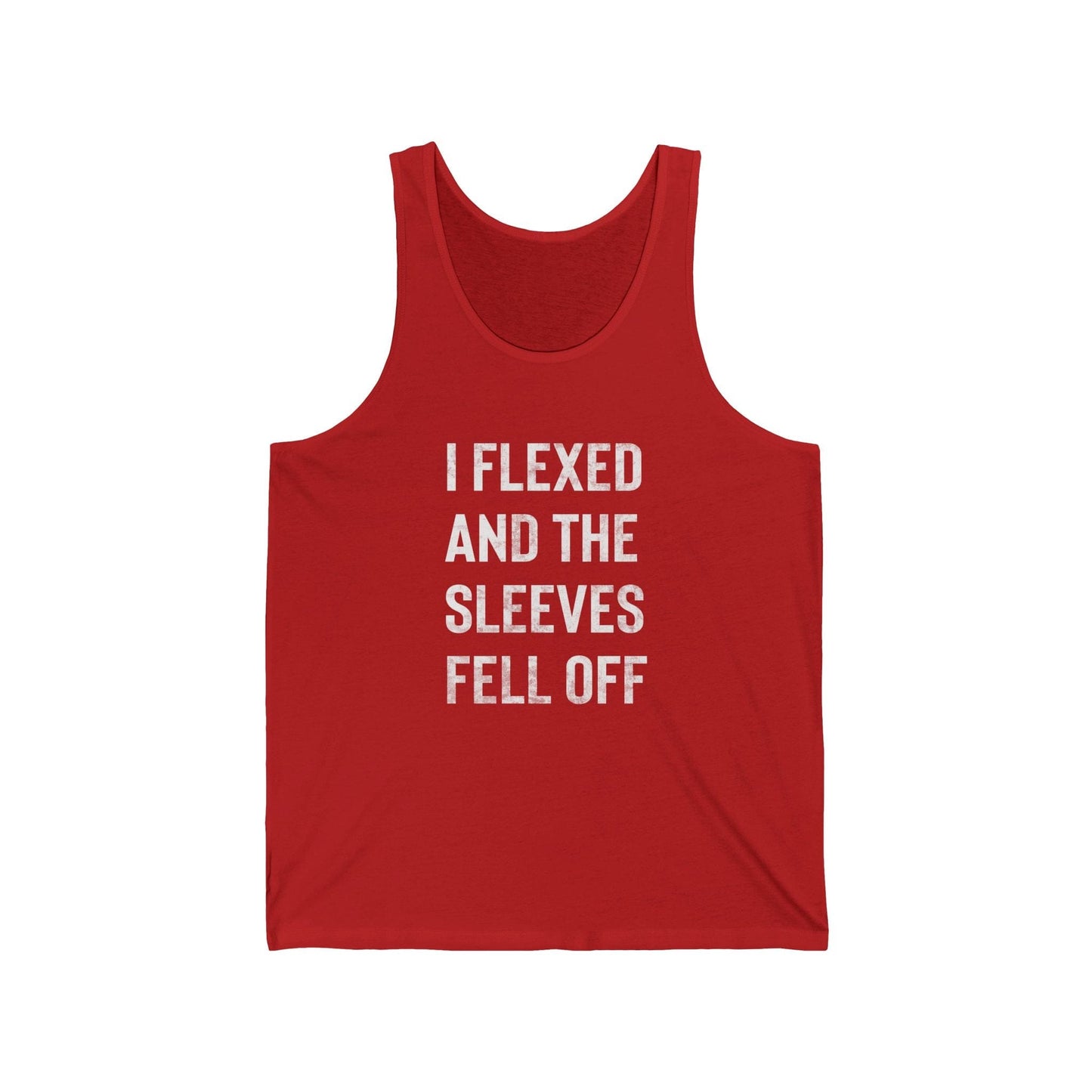 I Flexed And The Sleeves Fell Off Tank Top