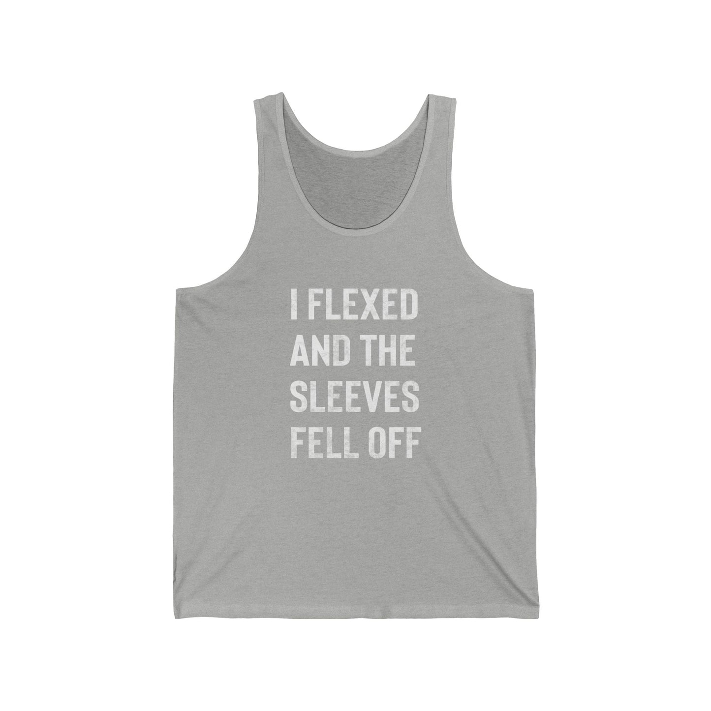 I Flexed And The Sleeves Fell Off Tank Top