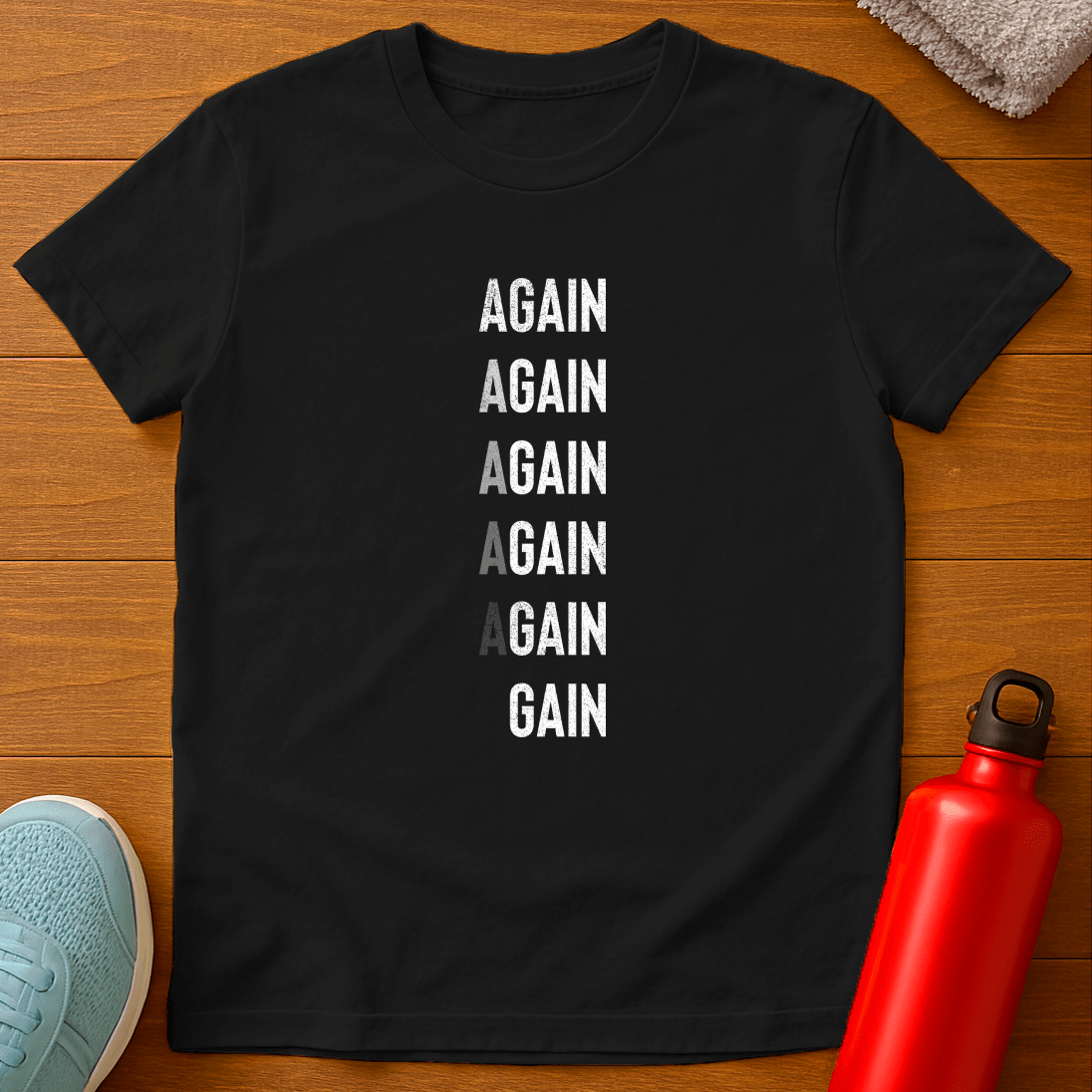 AGAIN AGAIN GAIN T-Shirt