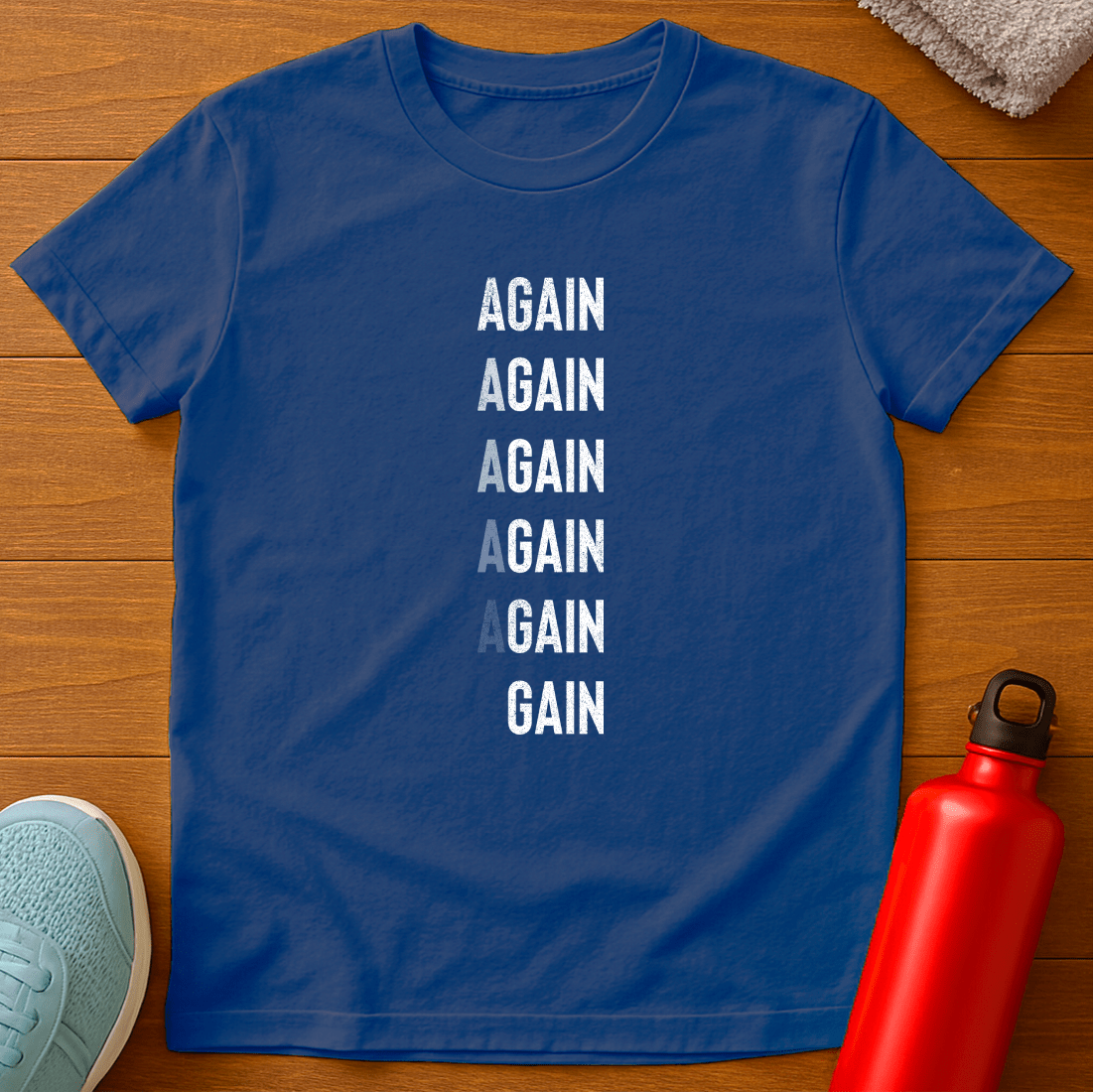 AGAIN AGAIN GAIN T-Shirt