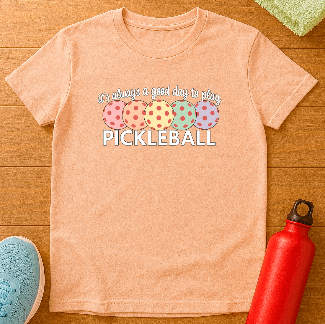Always Pickleball T-Shirt