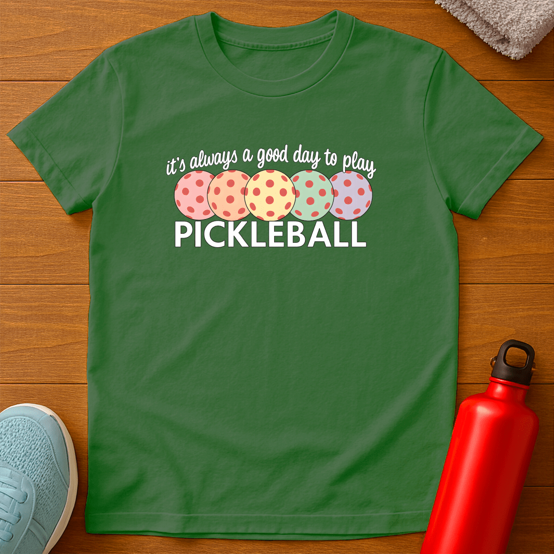 Always Pickleball T-Shirt