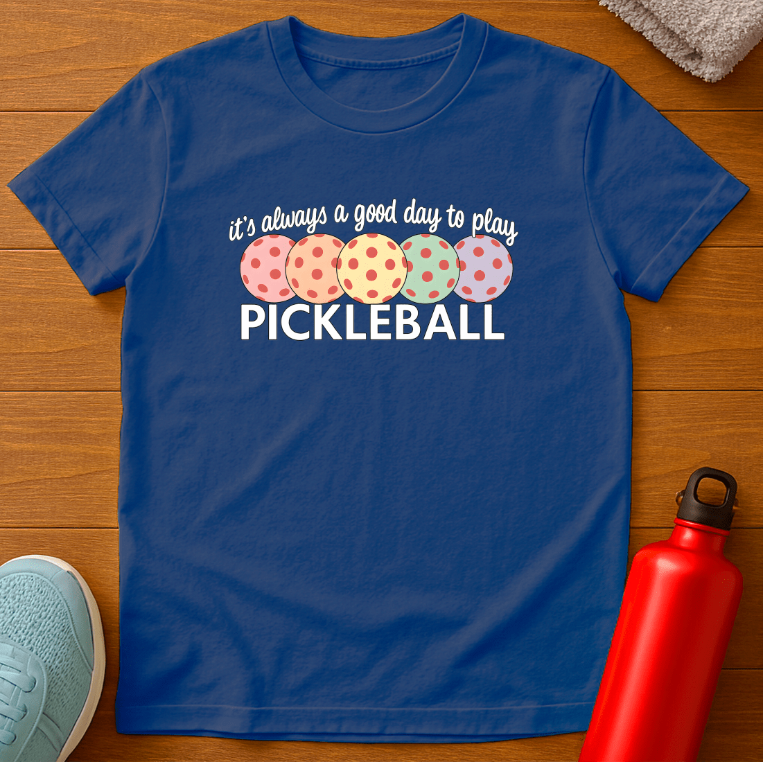 Always Pickleball T-Shirt