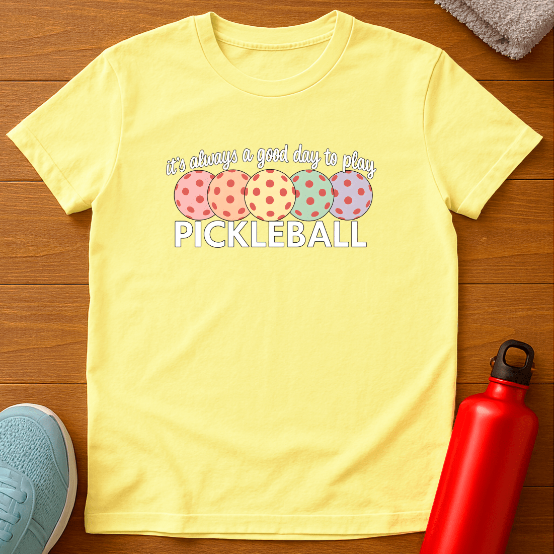 Always Pickleball T-Shirt