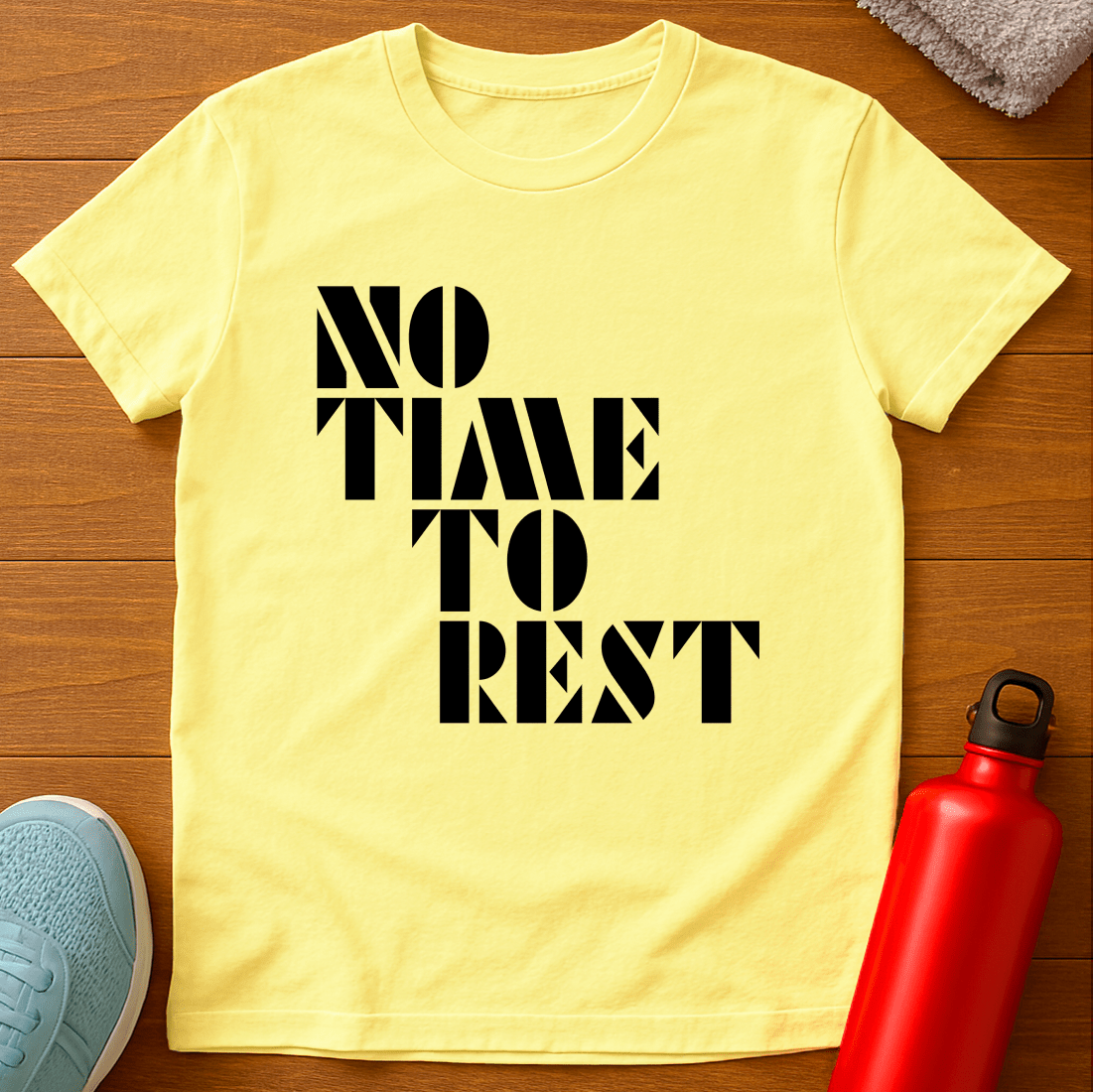 NO TIME TO REST T-Shirt