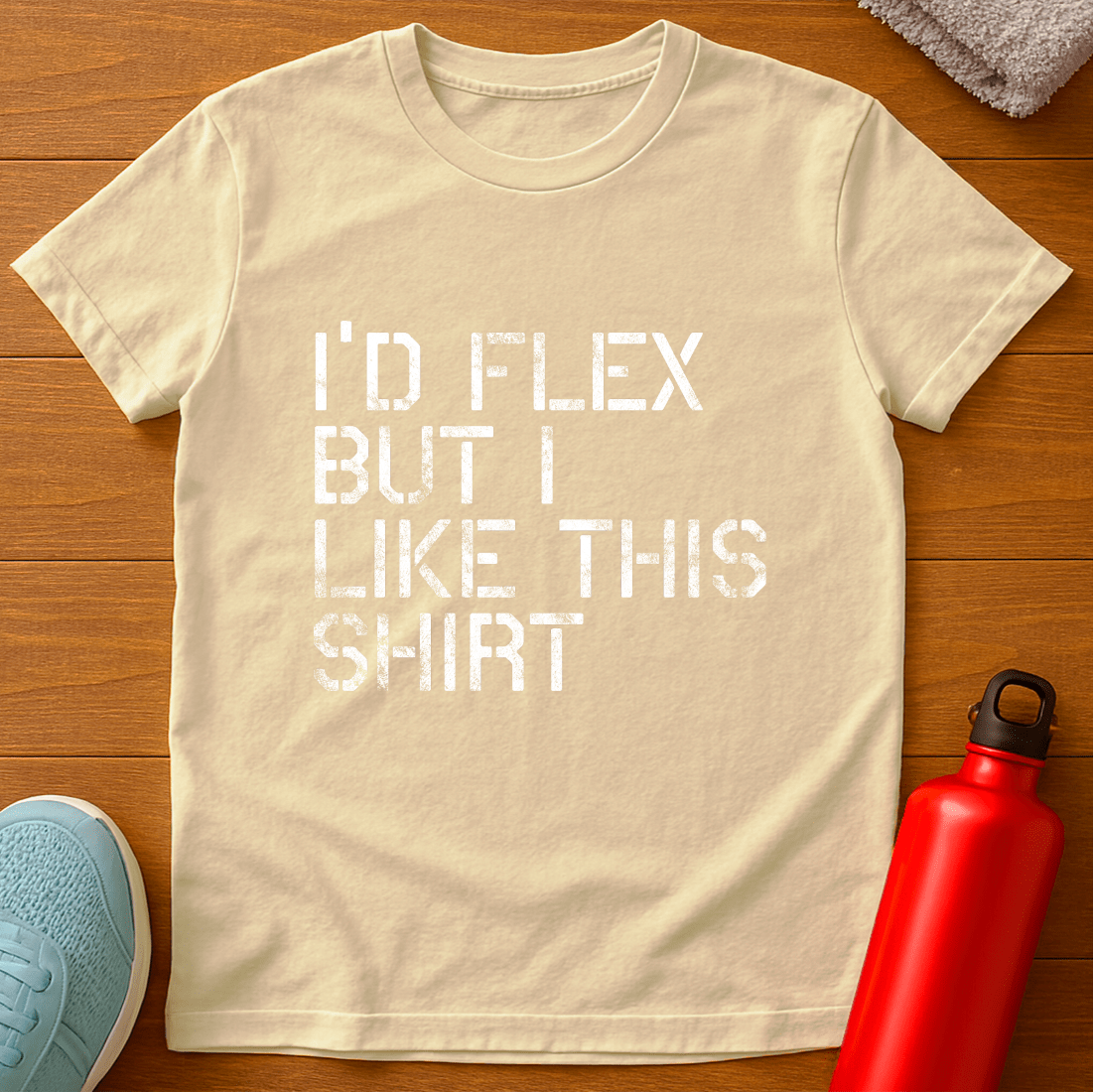 I'D FLEX BUT T-Shirt