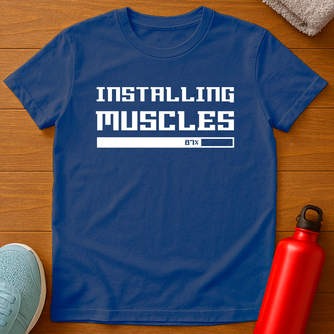 INSTALLING MUSCLES T-Shirt