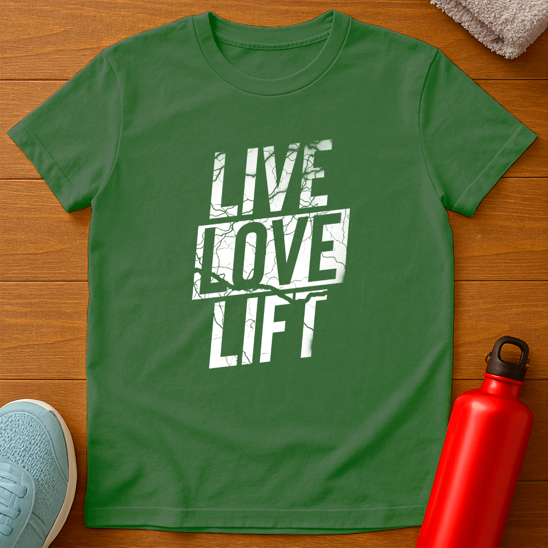 LIVE LOVE LIFT T-Shirt