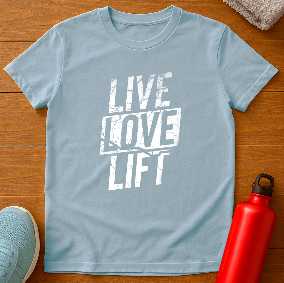 LIVE LOVE LIFT T-Shirt
