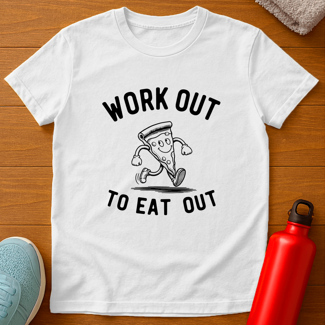 Work Out to Eat Out T-Shirt