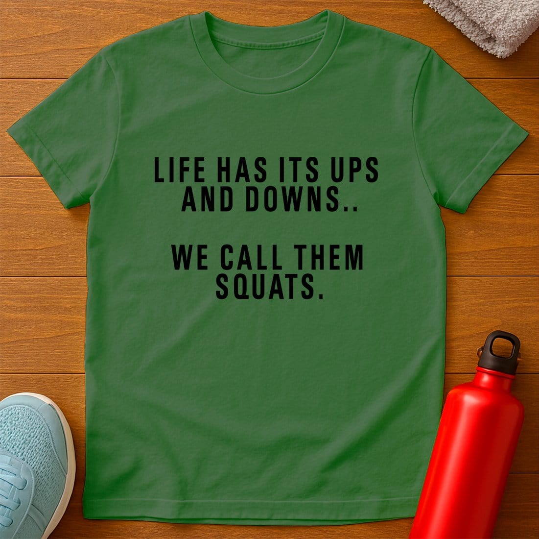 Squats Life's Ups And Downs T-Shirt