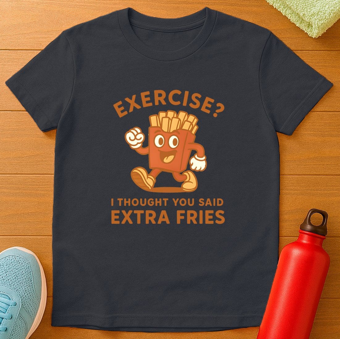 Exercise Fries T-Shirt