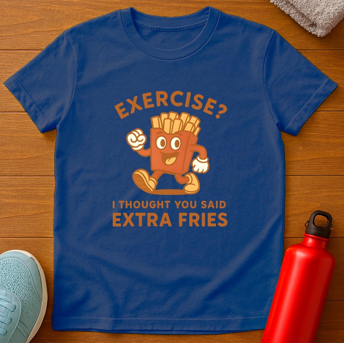 Exercise Fries T-Shirt