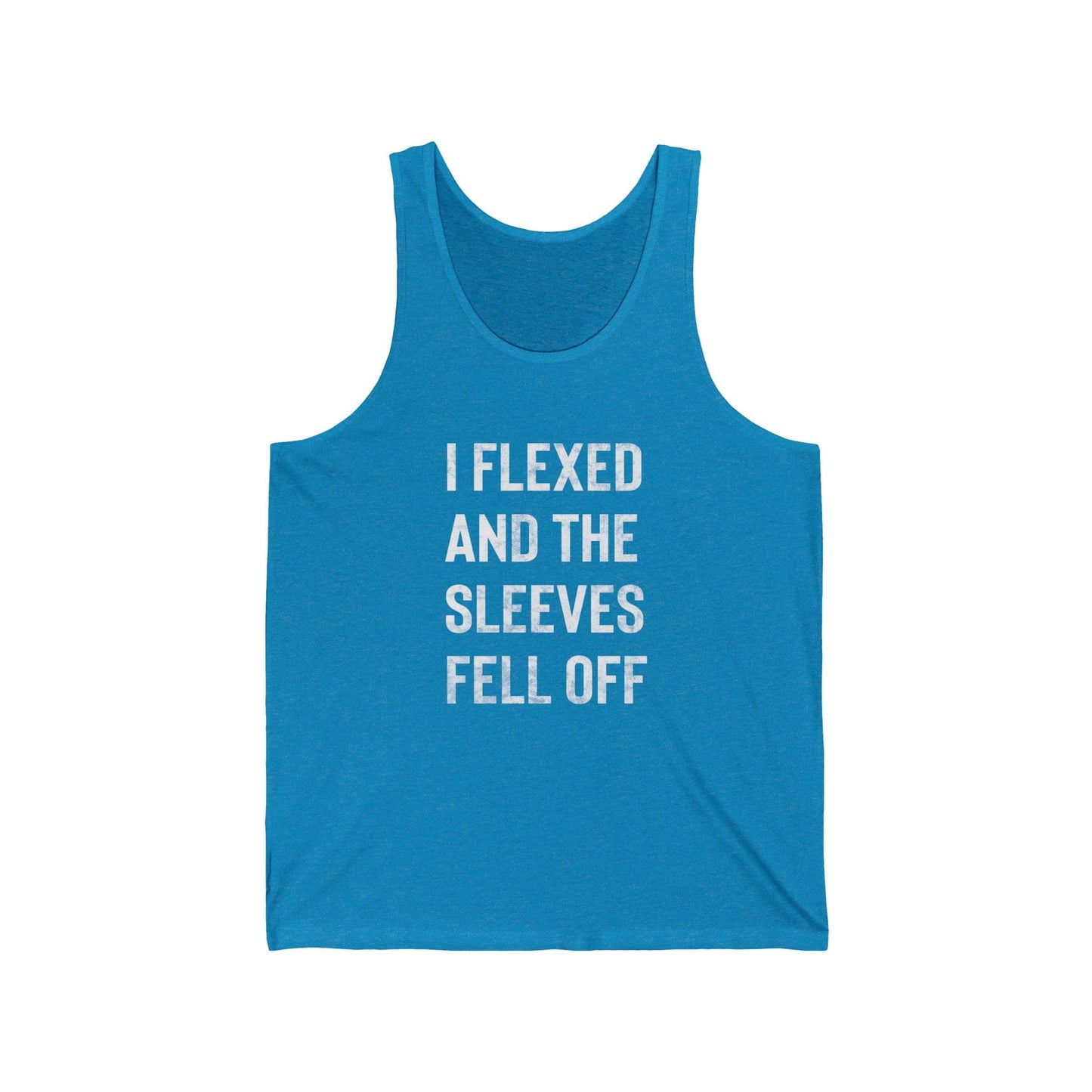 I Flexed And The Sleeves Fell Off Tank Top