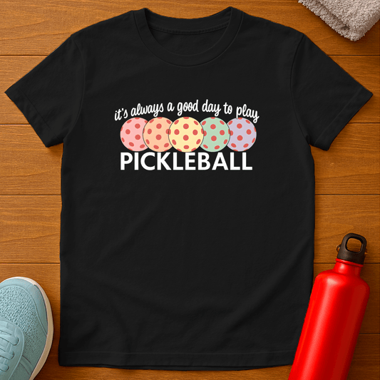 Always Pickleball T-Shirt