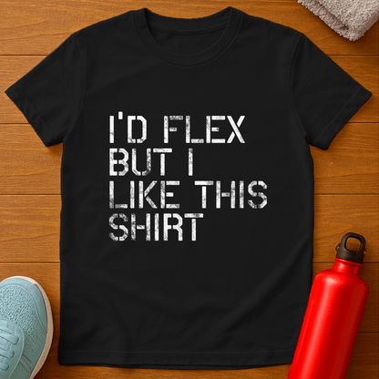 I'D FLEX BUT T-Shirt