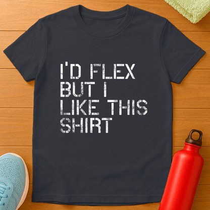 I'D FLEX BUT T-Shirt