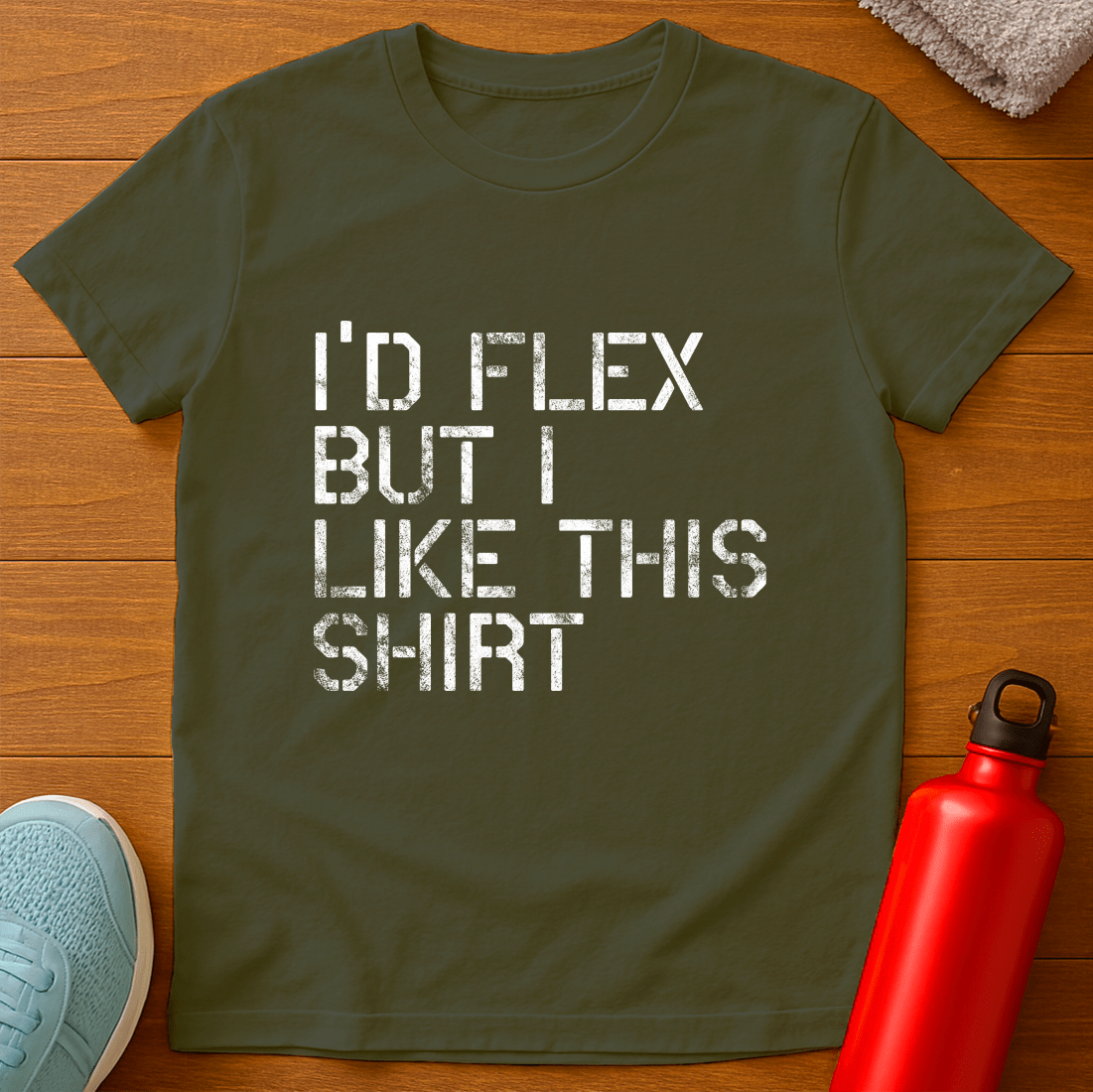 I'D FLEX BUT T-Shirt
