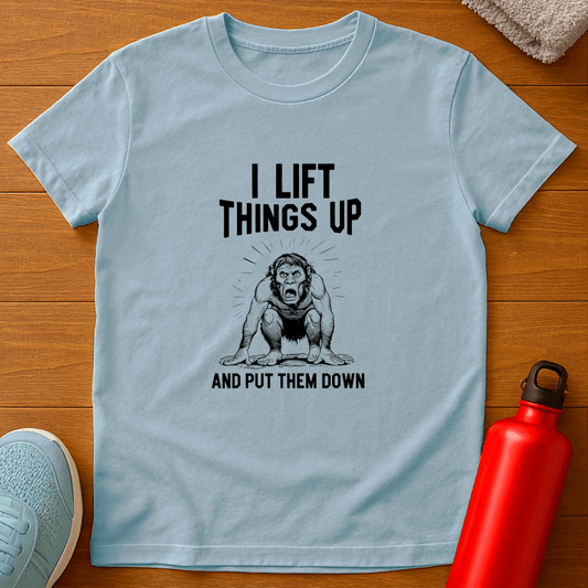 I Lift Things Up (Caveman) T-Shirt