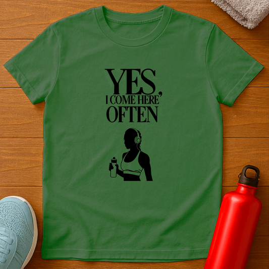 Yes I Come Here Often T-Shirt