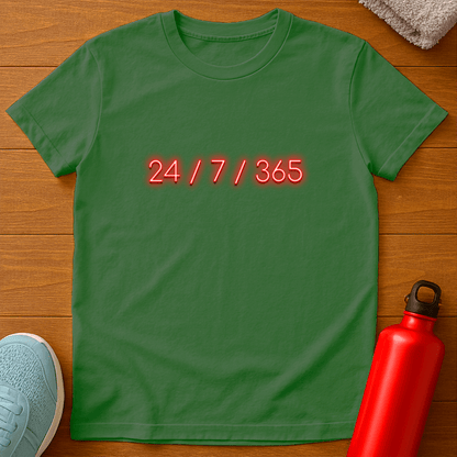 24/7/365 T-Shirt