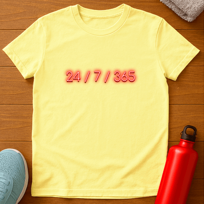 24/7/365 T-Shirt