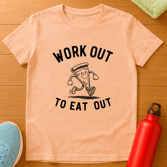 Work Out to Eat Out T-Shirt
