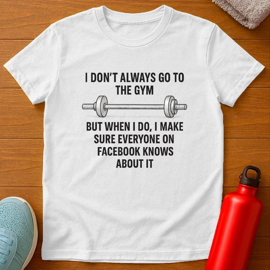 But When I Do T-Shirt