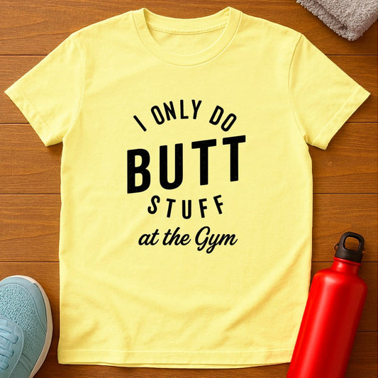 Butt Stuff T-Shirt